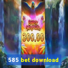 585 bet download